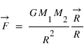 accent(F;->)=((G*M_1*M_2)/R^2)*(accent(R;->)/R)