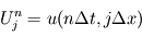 U^n_j = u(n\Delta t,j\Delta x)