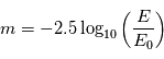 m = -2.5 \log_{10} \left( \frac{E}{E_0} \right)