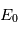 E_0