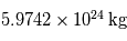 5.9742 \times 10^{24}\,\mathrm{kg}