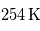 254\,\mathrm{K}