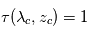 \tau(\lambda_c,z_c) = 1
