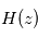 H(z)