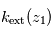 k_{\mathrm{ext}}(z_1)