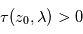 \tau(z_0,\lambda) > 0