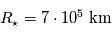 R_{\star} = 7\cdot 10^5\;\mathrm{km}