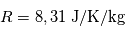 R = 8,31\;\mathrm{J/K/kg}