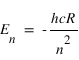 E_n=-hcR/n^2