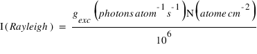 I(Rayleigh)=g_exc*((photons*atom^(-1)*s^(-1)))*N(atome*cm^(-2))/10^(6)