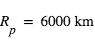 R_p=unité(6000;km)