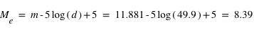 M_e=m-5*log(d)+5=11.881-5*log(49.9)+5=8.39