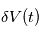 \delta V(t)