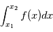\int_{x_1}^{x_2} f(x) dx