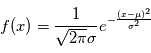 f(x) = \frac{1}{\sqrt{2 \pi} \sigma} e^{-\frac{(x-\mu)^2}{\sigma^2}}