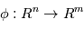 \phi: \mathbb{R}^n\rightarrow \mathbb{R}^m