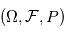 (\Omega,\mathcal{F},\mathbb{P})