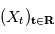 (X_t)_{\mathbf{t \in \mathbb{R}}}
