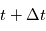 t+ \Delta t