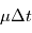\mu \Delta t