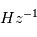 Hz^{-1}