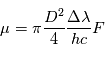 \mu = \pi \frac{D^2}{4} \frac{\Delta \lambda}{hc}  F