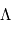 \Lambda