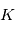 K