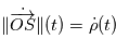 \dot{\|\overrightarrow{OS}\|}(t) = \dot{\rho}(t)