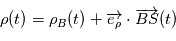 \rho(t) = \rho_B(t)+ \overrightarrow{e_{\rho}} \cdot \overrightarrow{BS}(t)