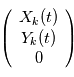 \left( \begin{array}{c}  X_k(t) \\ Y_k(t) \\ 0\end{array} \right)