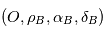 (O, \rho_B, \alpha_B, \delta_B)