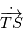 \dot{\overrightarrow{TS}}