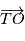 \overrightarrow{TO}