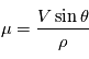 \mu = \frac{V\sin \theta}{\rho}