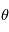 \theta
