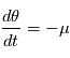 \frac{d\theta}{dt} = - \mu