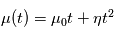 \mu (t) = \mu_0 t + \eta t^2
