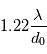 1.22\frac{\lambda}{d_0}