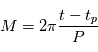 M = 2\pi \frac{t-t_p}{P}
