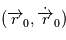 (\overrightarrow{r}_0, \dot{\overrightarrow{r}}_0)