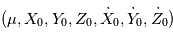 (\mu, X_0, Y_0, Z_0, \dot{X}_0, \dot{Y}_0,\dot{Z}_0)