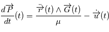 \frac{d\overrightarrow{P}}{dt}(t) = \frac{\ddot{\overrightarrow{r}}(t)  \wedge \overrightarrow{G}(t) }{\mu} - \dot{\overrightarrow{u}}(t) 