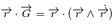 \overrightarrow{r}\cdot\overrightarrow{G} = \overrightarrow{r} \cdot (\overrightarrow{r} \wedge \dot{ \overrightarrow{r}) } 