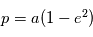 p = a(1-e^2)