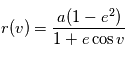 r(v) = \frac{a(1-e^2)}{1+e \cos v}