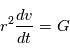 r^2 \frac{dv}{dt}=G
