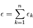 \epsilon = \sum\limits_{k=1}^n \epsilon_k