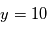 y=10