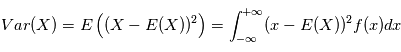 \text{Var}(X) = \mathbb{E}\left((X-\mathbb{E}(X))^2\right)= \int_{-\infty}^{+\infty} (x-\mathbb{E}(X))^2f(x)dx